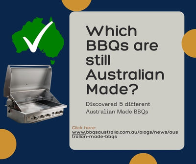 Australian Made BBQs The question is which bbqs are made in Australia?
